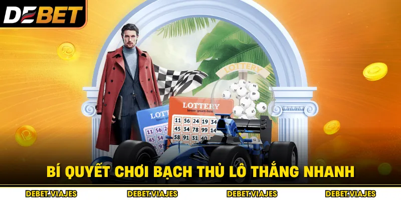 Bí quyết chơi bạch thủ lô thắng nhanh