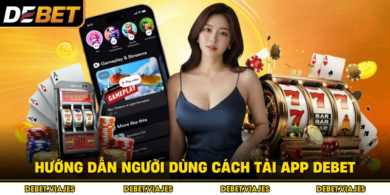 Hướng dẫn người dùng cách tải app Debet