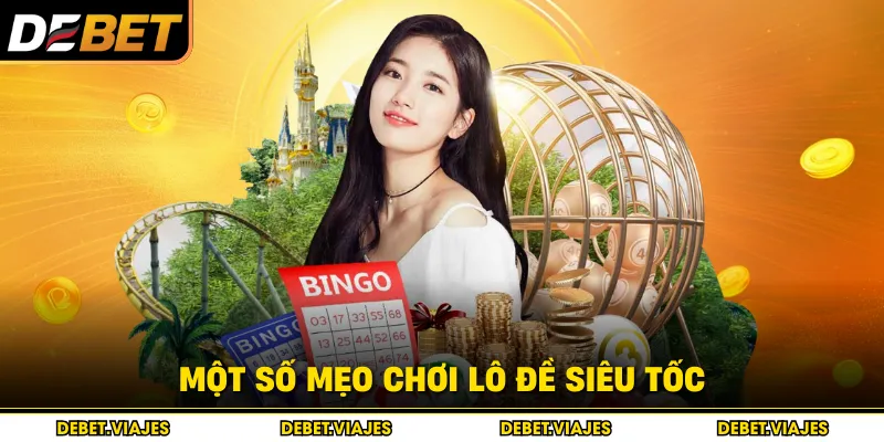 Một số mẹo chơi lô đề siêu tốc